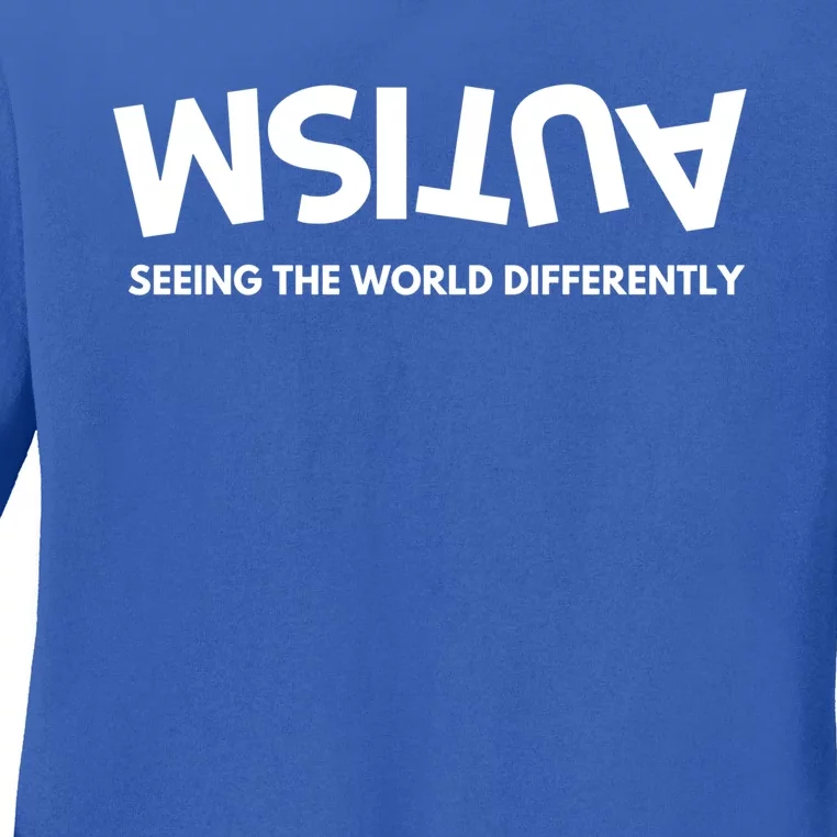 Seeing The World Differently Autism Awareness Gift Ladies Long Sleeve Shirt