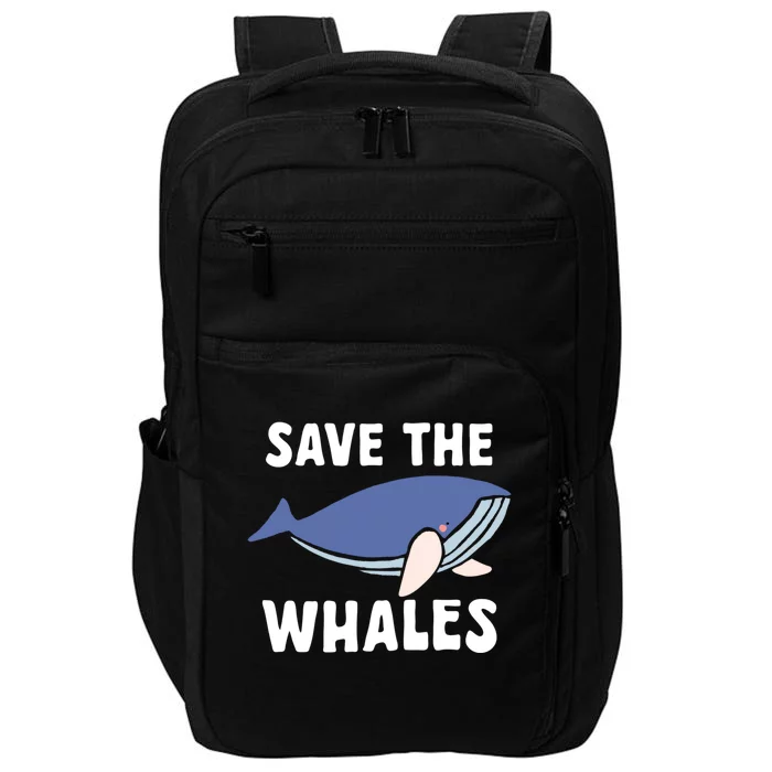 Save The Whales Ocean Sea Whale Gift Impact Tech Backpack