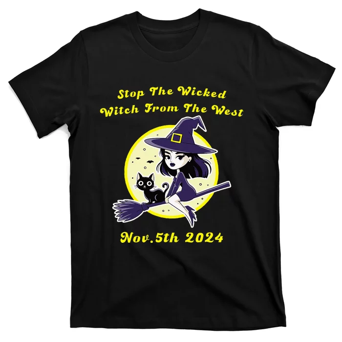 Stop The Wicked Witch From The West Nov 5th 2024 Halloween T-Shirt