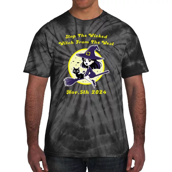 Stop The Wicked Witch From The West Nov 5th 2024 Halloween Tie-Dye T-Shirt