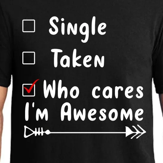 Single Taken Who Cares I'm Awesome Pajama Set