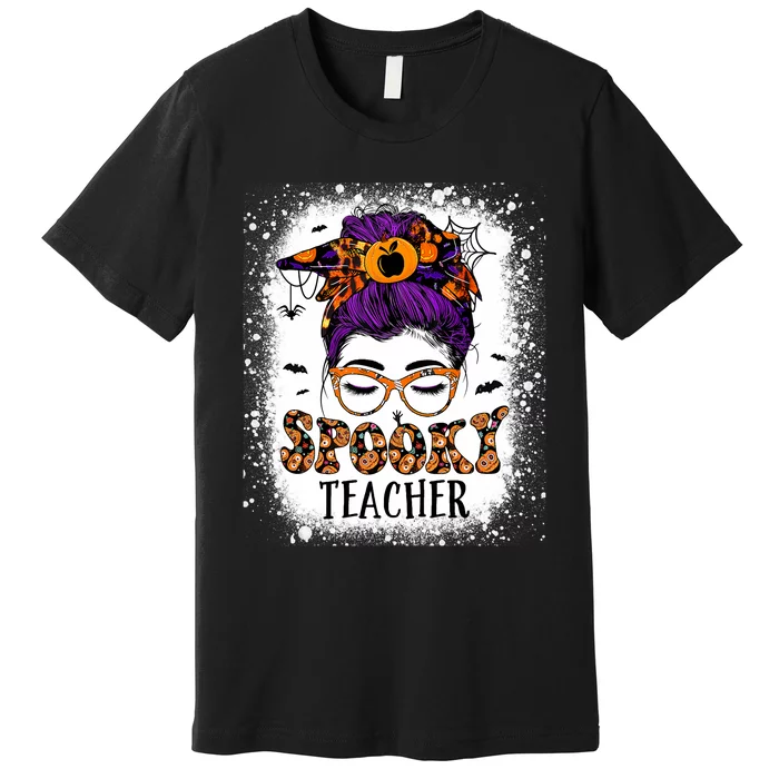 Spooky Teacher Women Messy Bun Bleached Halloween Teachers Premium T-Shirt