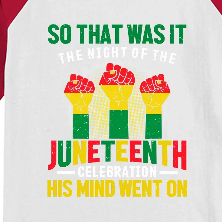 So That Was It The Night Of The Juneteenth Celebration Juneteenth Day Gift Kids Colorblock Raglan Jersey