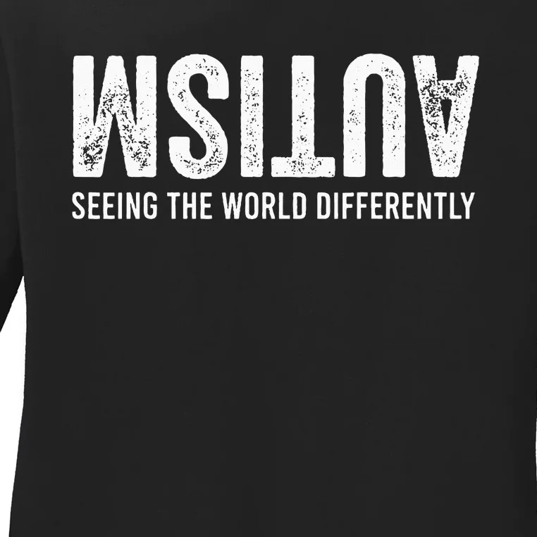 Seeing The World Differently Autism Awareness Ladies Long Sleeve Shirt