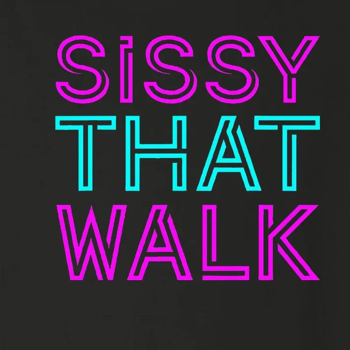 Sissy That Walk Toddler Long Sleeve Shirt