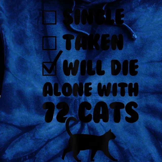 Single Taken Will Die Alone With 12 Cats Tie Dye Hoodie