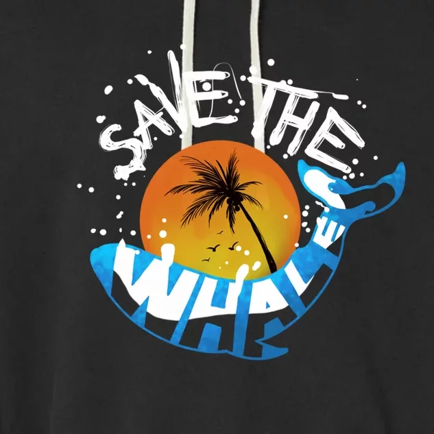 Save The Whales Orca And Killer Whale Gift Garment-Dyed Fleece Hoodie