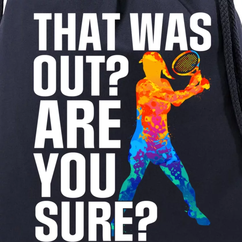 Sport That Was Out Are You Sure Tennis Funny Gift Drawstring Bag