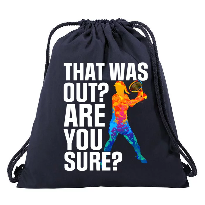 Sport That Was Out Are You Sure Tennis Funny Gift Drawstring Bag