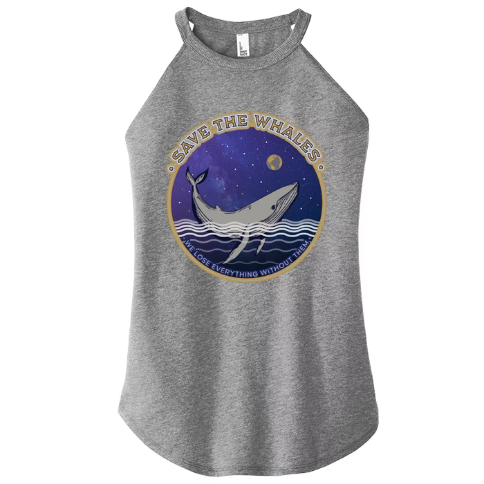 Save The Whales We Lose Everything Without Them Cool Gift Women’s Perfect Tri Rocker Tank