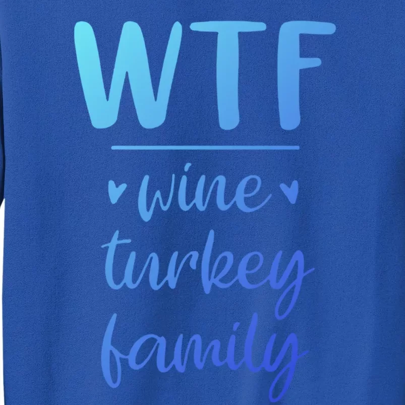 S Thanksgiving Wtf Wine Turkey Family Casual Cool Gift Sweatshirt