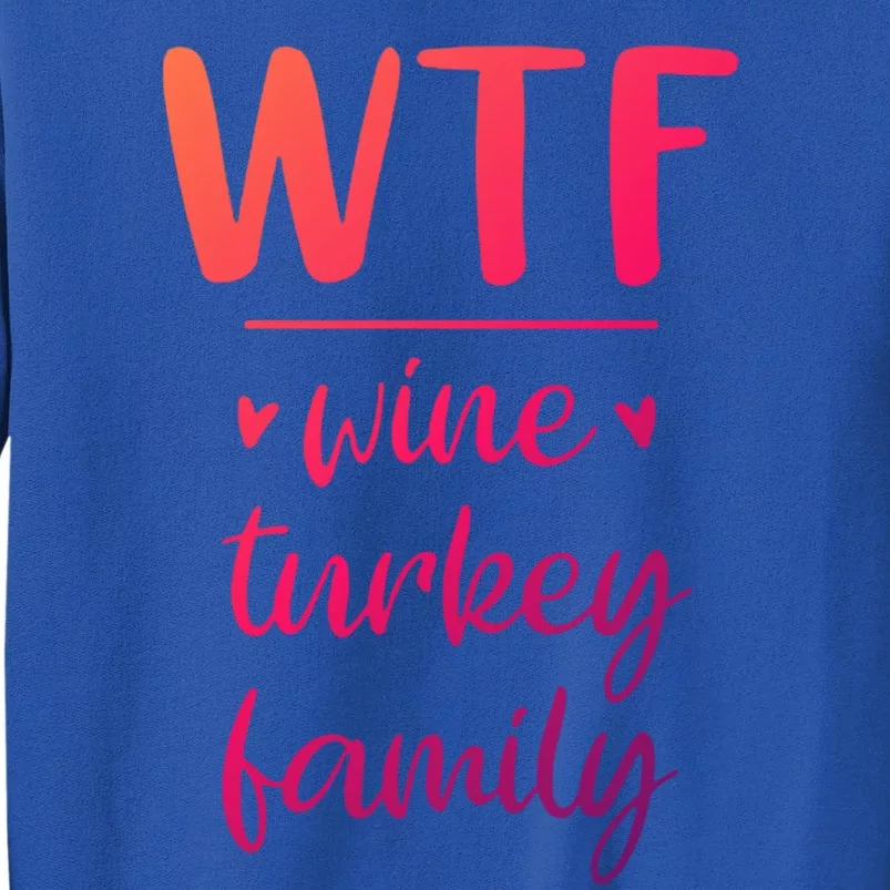 S Thanksgiving Wtf Wine Turkey Family Casual Cool Gift Sweatshirt