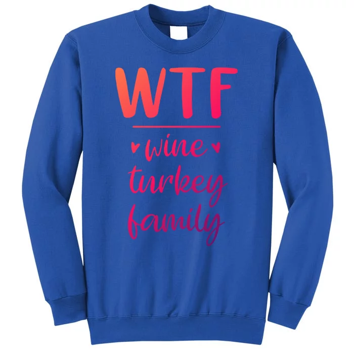 S Thanksgiving Wtf Wine Turkey Family Casual Cool Gift Sweatshirt