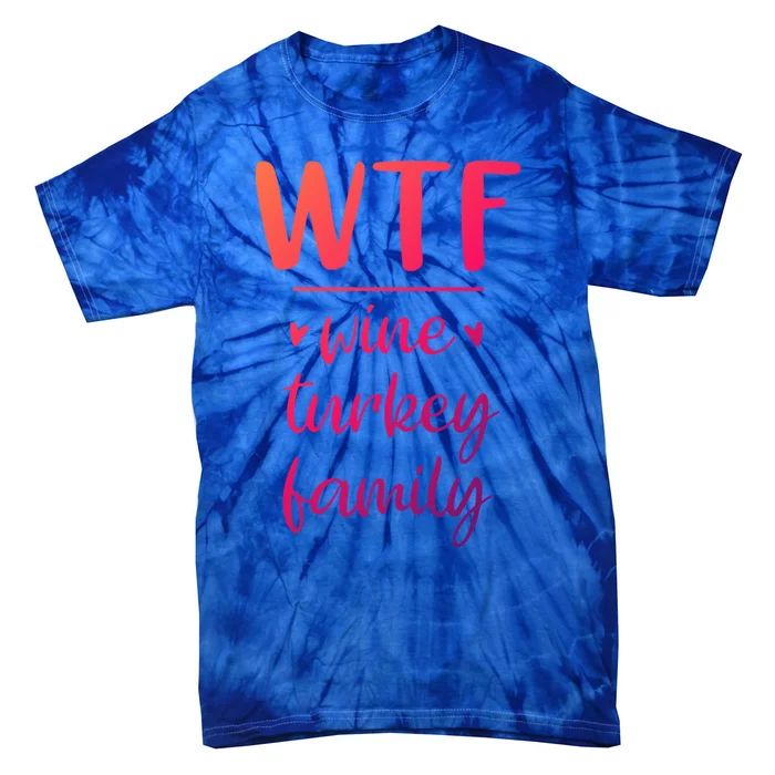 S Thanksgiving Wtf Wine Turkey Family Casual Cool Gift Tie-Dye T-Shirt