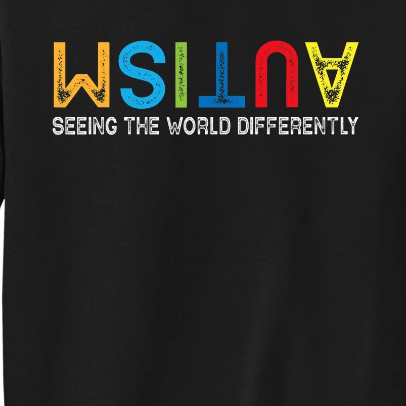 Seeing The World Differently Autism Awareness Tall Sweatshirt