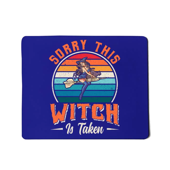 Sorry This Witch Is Taken Funny Halloween Funny Gift Mousepad