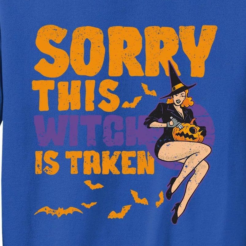 Sorry This Witch Is Taken Funny Halloween Witches Marriage Cute Gift Tall Sweatshirt