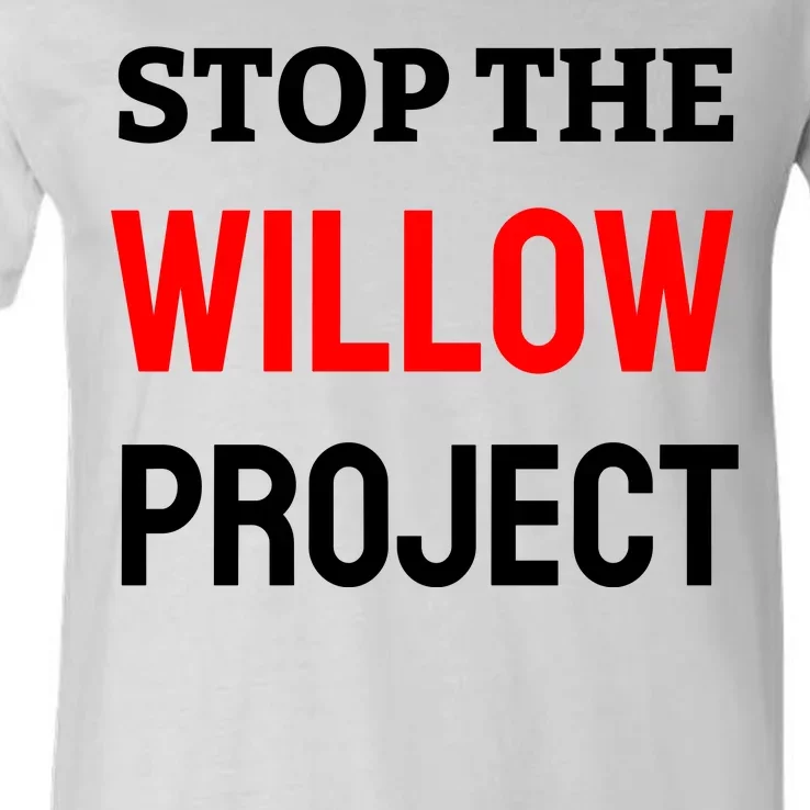 Stop The Willow Project V-Neck T-Shirt