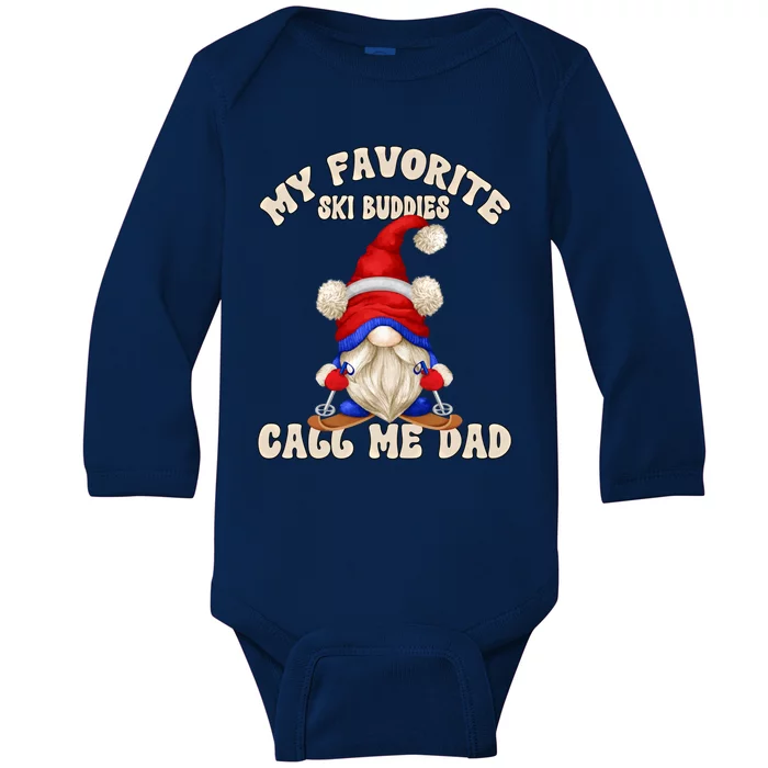 Ski Trip Winter Gnome My Favorite Ski Buddies Call Me Dad Gift Baby Long Sleeve Bodysuit