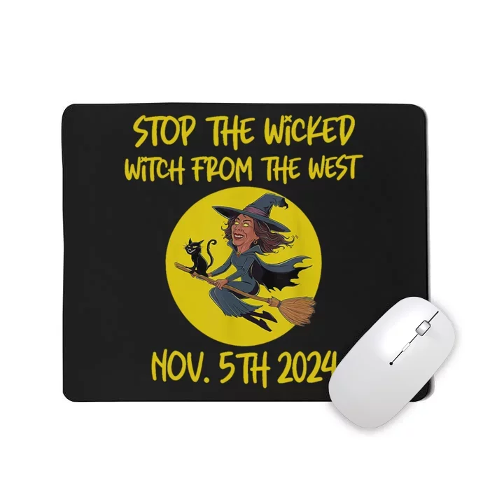 Stop The Wicked Witch From The West Nov. 5th 2024 Mousepad