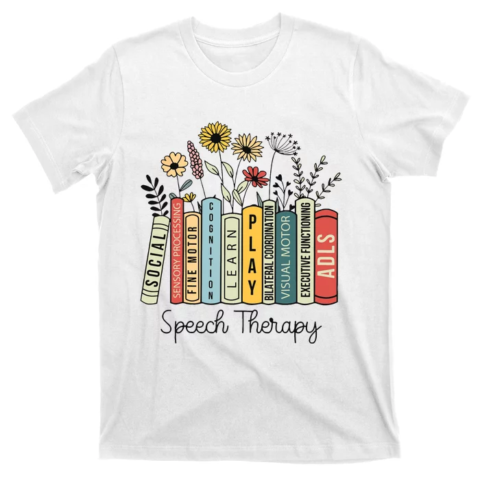 Speech Therapy Wildflowers Slp Speech Language Pathologist T-Shirt