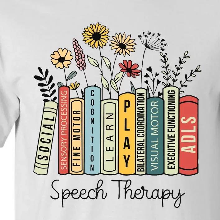 Speech Therapy Wildflowers Slp Speech Language Pathologist Tall T-Shirt