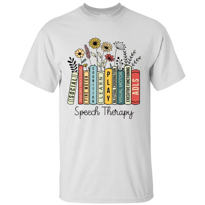 Speech Therapy Wildflowers Slp Speech Language Pathologist Tall T-Shirt