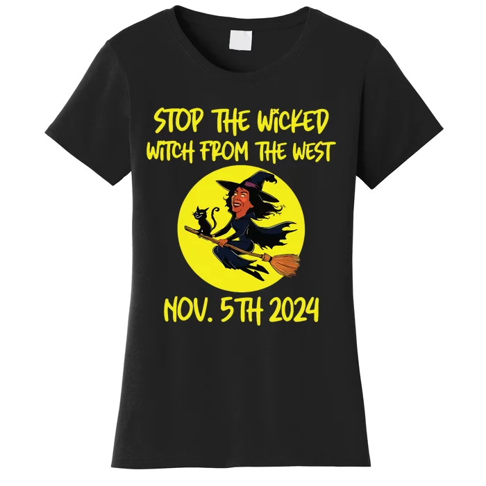 Stop The Wicked Witch From The West November 5th 2024 Women's T-Shirt