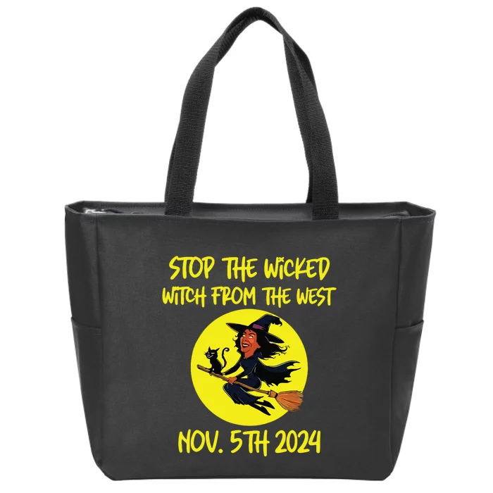 Stop The Wicked Witch From The West November 5th 2024 Zip Tote Bag