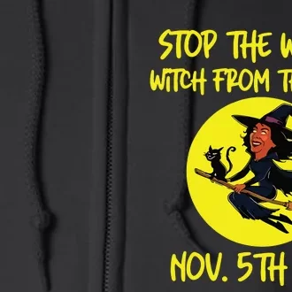 Stop The Wicked Witch From The West November 5th 2024 Full Zip Hoodie