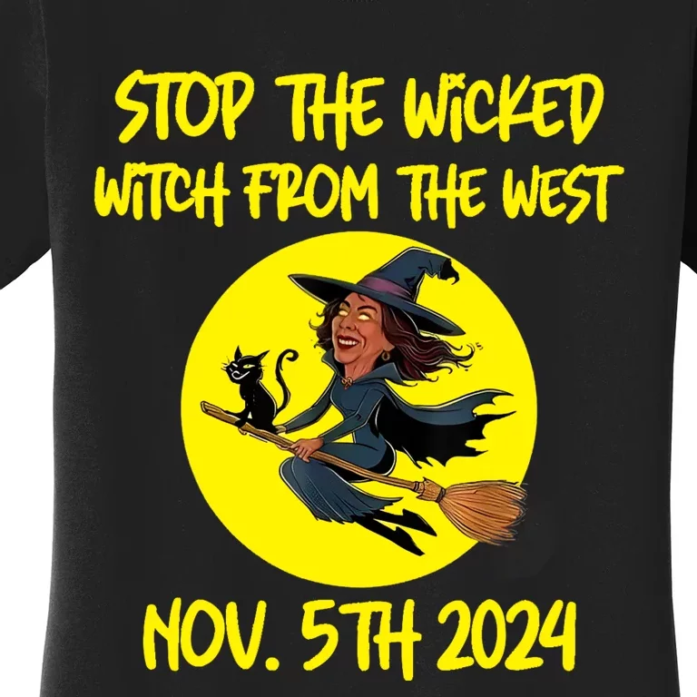 Stop The Wicked Witch From The West November 5th 2024 Women's T-Shirt