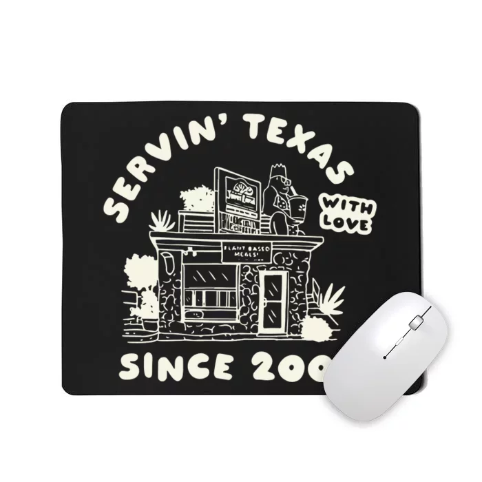 Servin Texas With Love Since 2001 Mousepad