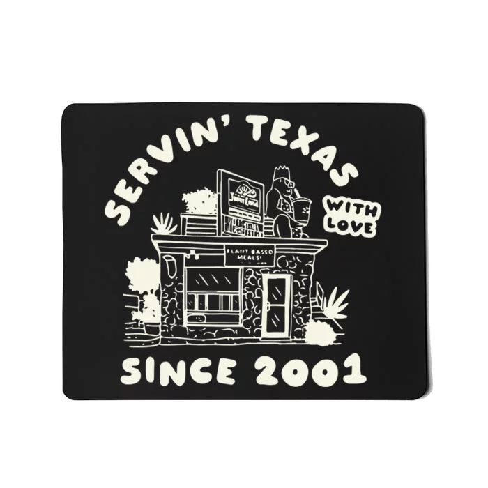 Servin Texas With Love Since 2001 Mousepad