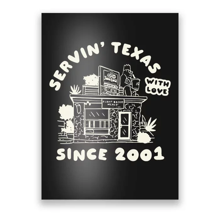 Servin Texas With Love Since 2001 Poster