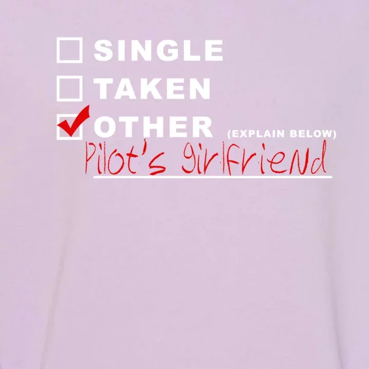 [] Single [] Taken [X] Pilots Friend Funny Aviation Gift Garment-Dyed Sweatshirt