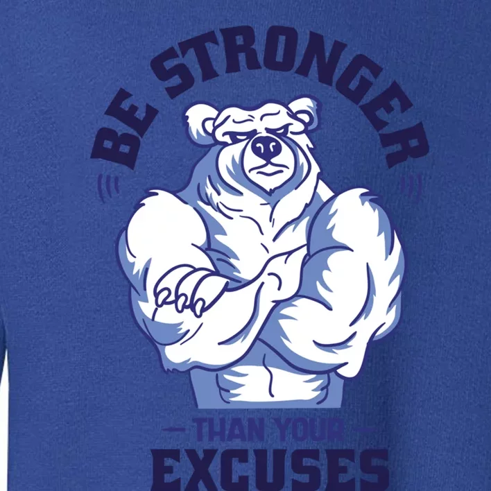 Stronger Than Your Excuses Bear Weightlifting Gym Fitness Gift Toddler Sweatshirt