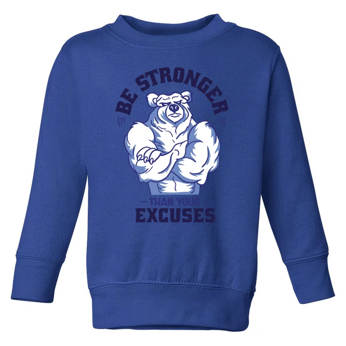 Stronger Than Your Excuses Bear Weightlifting Gym Fitness Gift Toddler Sweatshirt