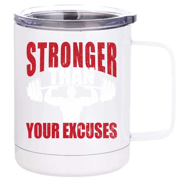 Stronger Than Your Excuses Bodybuilding Meaningful Gift Front & Back 12oz Stainless Steel Tumbler Cup