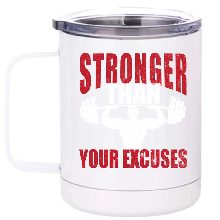 Stronger Than Your Excuses Bodybuilding Meaningful Gift Front & Back 12oz Stainless Steel Tumbler Cup