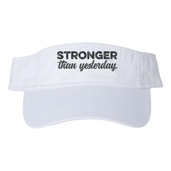 Stronger Than Yesterday Inspirational Motivational Positive Valucap Bio-Washed Visor