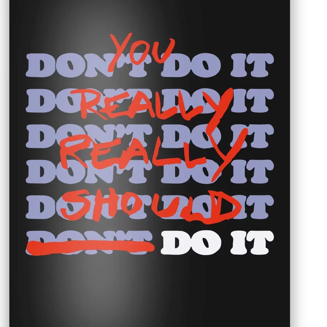 Stop Trippin You Really Really Should Do It Poster