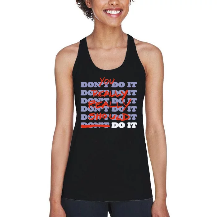 Stop Trippin You Really Really Should Do It Women's Racerback Tank