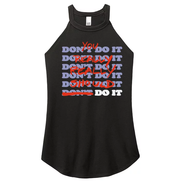 Stop Trippin You Really Really Should Do It Women’s Perfect Tri Rocker Tank