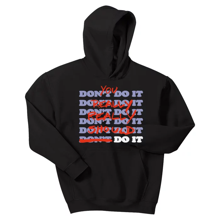 Stop Trippin You Really Really Should Do It Kids Hoodie