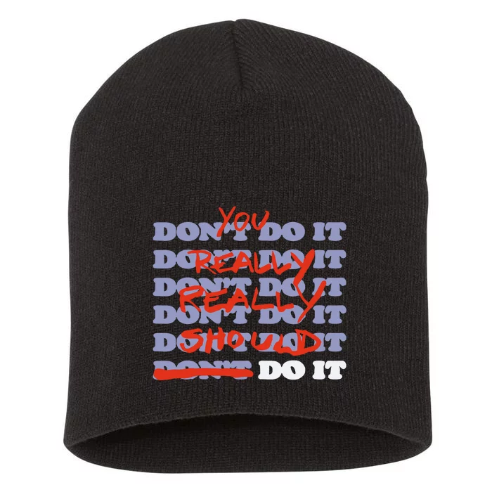 Stop Trippin You Really Really Should Do It Short Acrylic Beanie