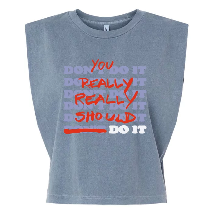 Stop Trippin You Really Really Should Do It Garment-Dyed Women's Muscle Tee