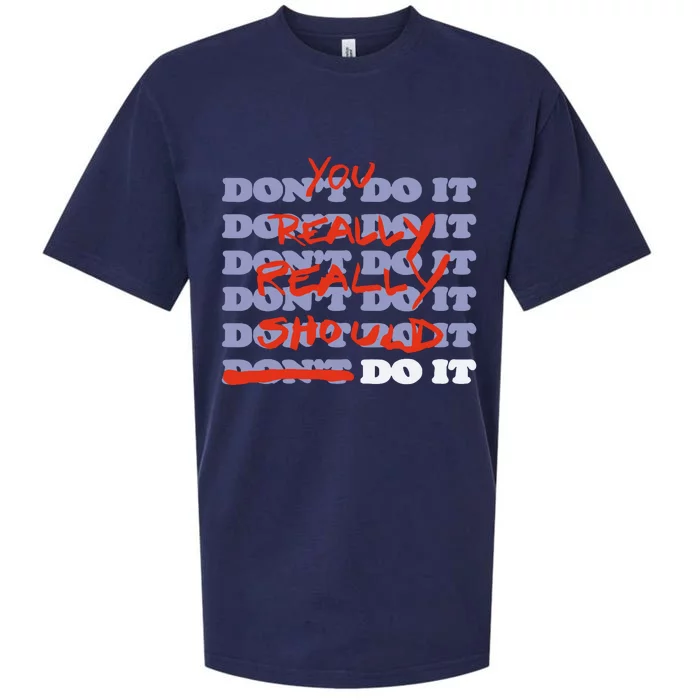 Stop Trippin You Really Really Should Do It Sueded Cloud Jersey T-Shirt