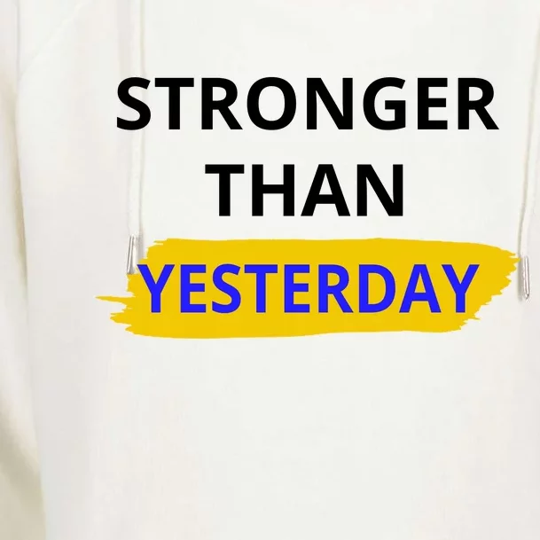 Stronger Than Yesterday Womens Funnel Neck Pullover Hood