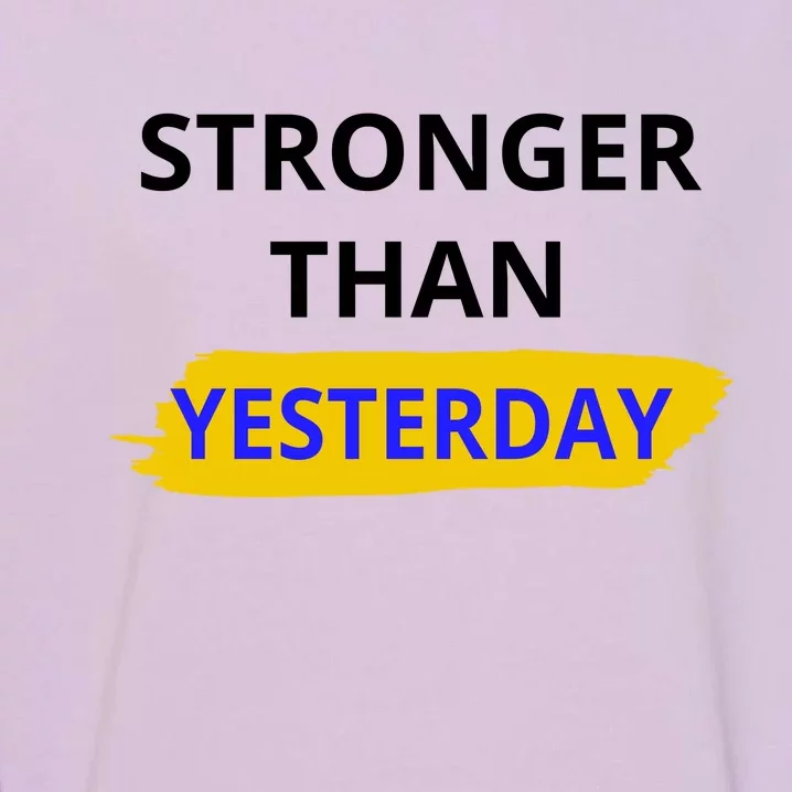 Stronger Than Yesterday Garment-Dyed Sweatshirt