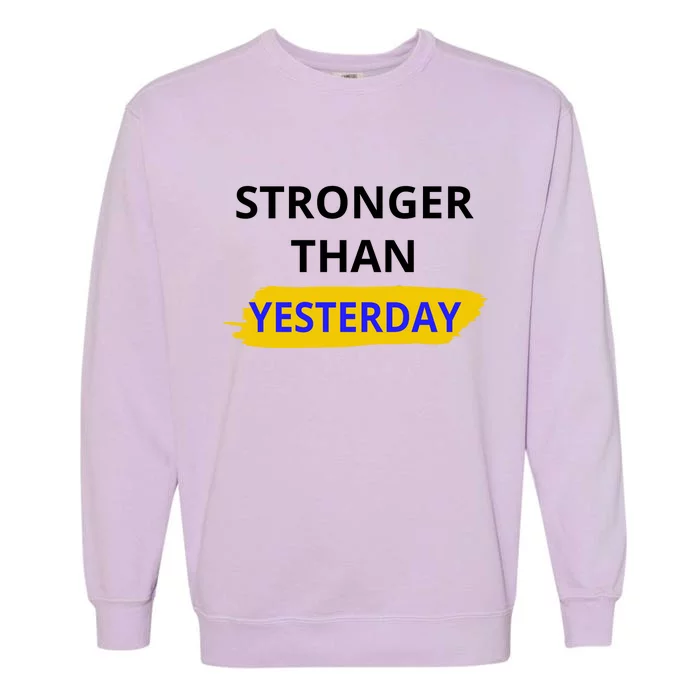 Stronger Than Yesterday Garment-Dyed Sweatshirt